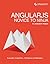 AngularJS: Novice to Ninja: Elegant, Powerful, Testable, Extendable