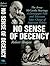 No Sense of Decency: The Army-McCarthy Hearings: A Demagogue Falls and Television Takes Charge of American Politics