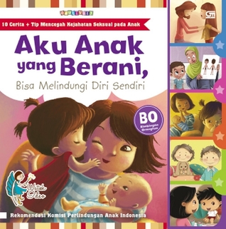 Aku Anak yang Berani Bisa Melindungi Diri Sendiri (Paperback)