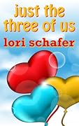 Just the Three of Us: An Erotic Romantic Comedy for the Commitment-Challenged