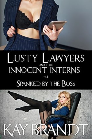 Lusty Lawyers and their Innocent Interns Vol 1 Spanked by the Boss