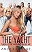 The Yacht: Taken By The Men Who Raised Me