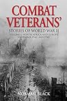 Combat Veterans Stories of World War II: Volume 1, North Africa and Europe November 1942 - May 1945