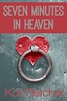 Seven Minutes In Heaven by Kat Fletcher
