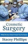 Cosmetic Surgery: What Doctors Don't Want You To Know