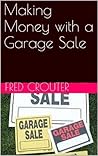 Making Money with a Garage Sale Making Money with a Garage Sale