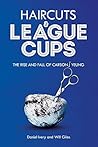 Haircuts and League Cups: The Rise and Fall of Carson Yeung