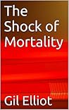 The Shock of Mortality