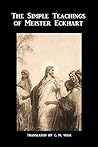 The Simple Teachings of Meister Eckhart: A translation of the Erfurter Reden (Translated)