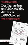 Der Tag, an dem uns Vater erzählte, dass er ein DDR-Spion sei