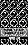 501 Questions You've Never Been Asked!