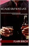 Because Kim Was Late: Vampires like Connor have to feed every night. Humans like Kim are perfectly aware. (His Bloodlust Book 1)