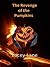 The Revenge of the Pumpkins