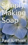 Simply Making Soap