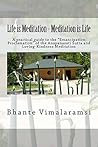 Book cover for Life is Meditation - Meditation is Life: A Practical Guide to the "Emancipation Proclamation" of the Anapanasati Sutta and Loving-Kindness Meditation