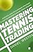 Mastering Tennis Trading: Essential analysis and winning strategies to give you an edge in online tennis trading
