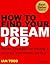 How To Find Your Dream Job: Proven Strategies For Finding & Securing Your Dream Job Fast!