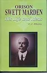 ORISON SWETT MARDEN HIS LIFE AND IDEAS
