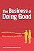The Business of Doing Good: Insights from one social enterprise’s journey to deliver on good intentions