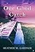 One Good Catch by Heather M. Gardner