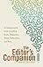 The Editor's Companion: An Indispensable Guide to Editing Books, Magazines, Online Publications, and More
