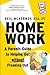 Homework: A Parent's Guide To Helping Out Without Freaking Out!
