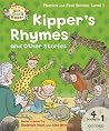 Read with Biff, Chip and Kipper Phonics & First Stories: Level 1: Kipper's Rhymes and Other Stories Read with Biff, Chip and Kipper Phonics & First Stories: Level 1: Kipper's Rhymes and Other Stories