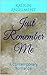 Just Remember Me: A Contemporary Romance