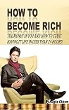 Rich To Become How : 24 hours money in you and how to start having it in less than the Rich To Become How : 24 hours money in you and how to start having it in less than the