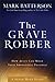 The Grave Robber Curriculum Kit: How Jesus Can Make Your Impossible Possible (A Seven-week Study Guide)
