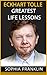 Eckhart Tolle: Eckhart Tolle Greatest Life Lessons