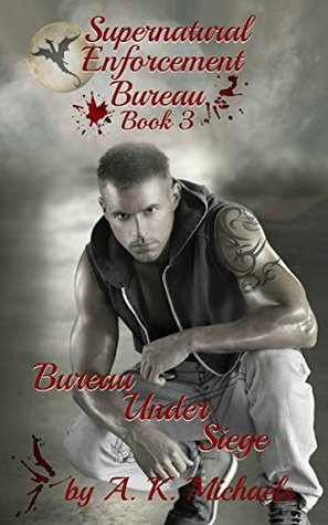 Bureau Under Siege (Supernatural Enforcement Bureau #3)