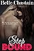 Step Bound by Belle Chastain