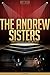 The Andrews Sisters Unauthorized & Uncensored (All Ages Deluxe Edition with Videos)