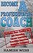 Become A Professional Coach: Includes Case Studies for: Life Coaching, Career Coaching, Executive Coaching, Business Coaching