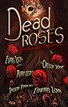 Dead Roses: Five Dark Tales of Twisted Love
