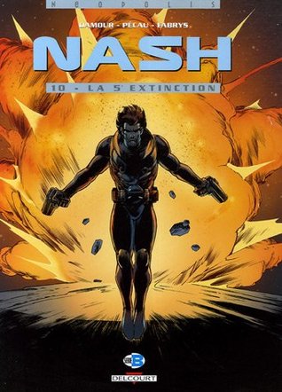 Nash, tome 10 : La 5e extinction (Hardcover)