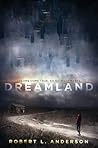 Dreamland by Robert L.  Anderson