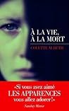 A la vie, à la mort by Colette McBeth