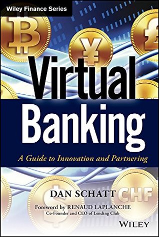 Virtual Banking: A Guide to Innovation and Partnering (Wiley Finance)