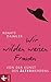 Wir wilden weisen Frauen : von der Kunst des Älterwerdens