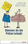 Dümmer als die Polizei erlaubt Dümmer als die Polizei erlaubt
