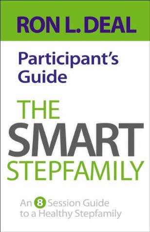 The Smart Stepfamily Participant's Guide: An 8-Session Guide to a Healthy Stepfamily (Kindle Edition)
