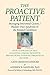 The Proactive Patient: Managing Interstitial Cystitis/Bladder Pain Syndrome and the Related Conditions: Pelvic Floor Dysfunction, Vulvodynia, Chronic Prostatitis, Irritable Bowel Syndrome...