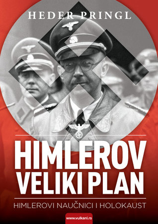 Himlerov veliki plan : Himlerovi naučnici i holokaust