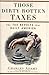 Those Dirty Rotten Taxes by Charles Adams