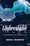 Unbreakable (A Mermaid's Curse, #3)