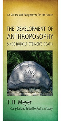 The Development of Anthroposophy since Rudolf Steiner's Death: An Outline and Perspectives for the Future (Kindle Edition)