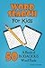 Word Search for Kids: A Book of 50 Bodacious Word Finds