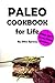 Paleo Cookbook for Life: Ma...